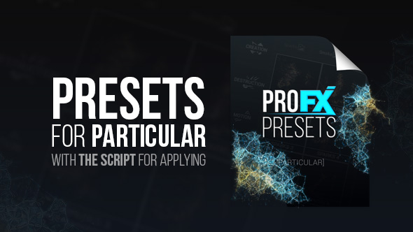 VideoHive Pro FX Presets [Particular] 18612888